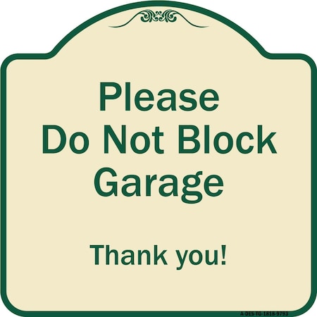 Signmission Designer Series-Please Do Not Block Garage Thank You Tan & Green, 18" x 18", TG-1818-9793 A-DES-TG-1818-9793